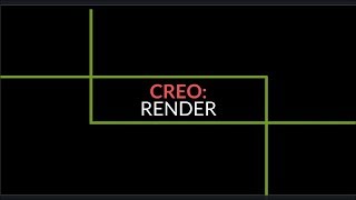 Creo: Render