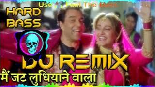 Mai Jatt Ludhiyane Wala Dj Remix | Old Hindi Song Dj Remix | Main Jatt Ludhiyane Wala Dj Song