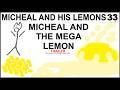 Micheal And His Lemons 33: Micheal And The Mega Lemon (NOT OFFICIAL TRAILER)