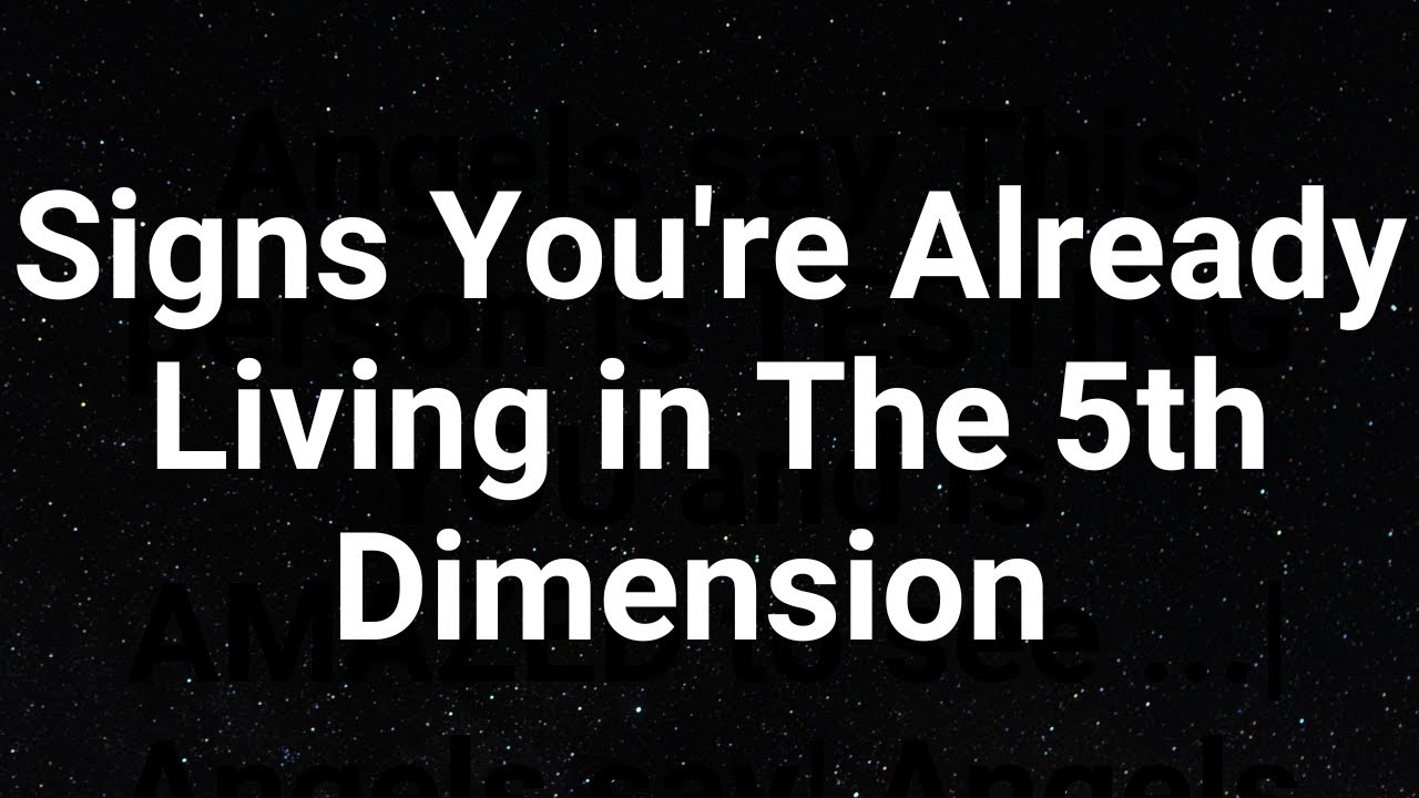 Signs You're Already Living in The 5th Dimension - YouTube