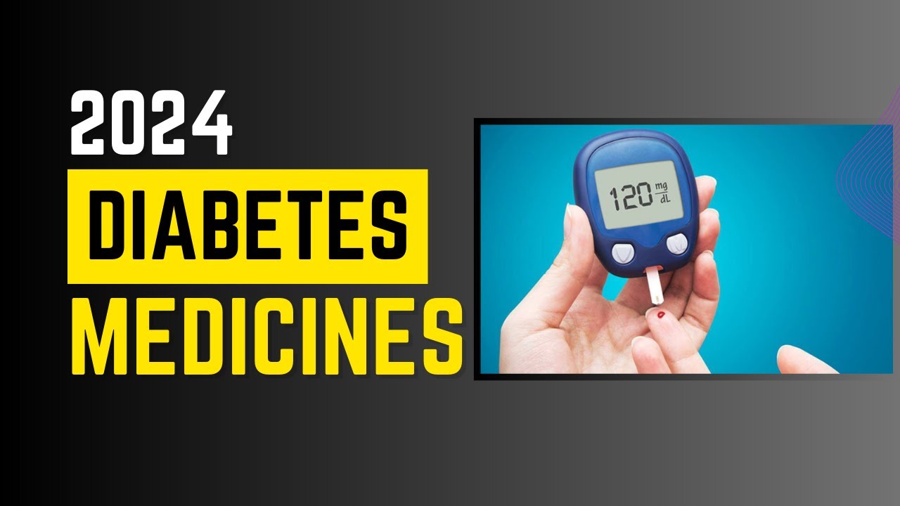 Best New Diabetes Medications 2024 YouTube