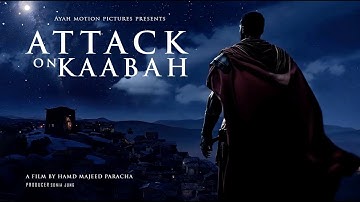 ATTACK ON KAABAH | HISTORICAL ISLAMIC FILM | FULL MOVIE