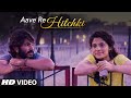 AAVE RE HITCHKI Video Song | MIRZYA | Shankar Ehsaan Loy | Rakeysh Omprakash Mehra | Gulzar