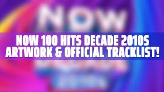NOW 100 Hits Decade 2010s Artwork & Official Tracklist!