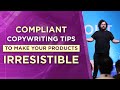Compliant Copywriting Tips to Make Your Products Irresistible