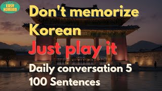 Basic Korean | Daily Conversation 5 | Just Play It | 100 Sentences