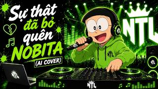 Sự thật đã bỏ quên Remix Full - Nobita (AI COVER)