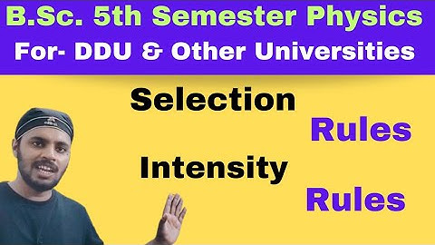 Selection Rules for Transition of Electrons|Intensity Rules for Spectral line|Spectra|Unit 1|Lec 16