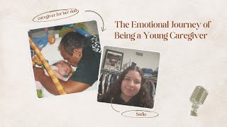 The Emotional Journey of Being a Young Caregiver | Sadie's Story