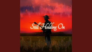 Still Holding On - Daxlin Veylo