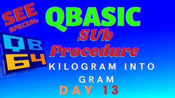 Kilogram into Gram using SUB Procedure Day 13