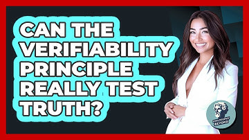 Can The Verifiability Principle Really Test Truth? - Philosophy Beyond