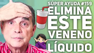 SÚPER AYUDA #159 Elimina Este Veneno Líquido