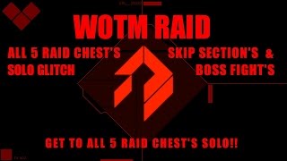 destiny - WOTM : ALL 5 RAID CHESTS SOLO!!! GLITCH!!!  ( bypass sections and bosss )