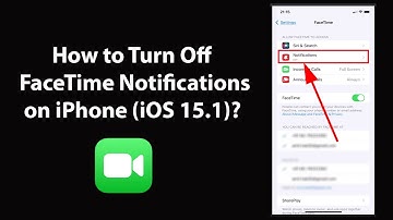 How to Turn Off FaceTime Notifications on iPhone (iOS 15.1)?