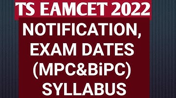TS EAMCET 2022 EXAM OFFICIAL DATES(MPC&BiPC), DELETED SYLLABUS,EXAM CENTRES