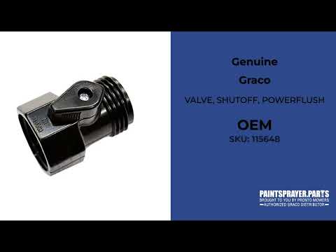 Graco 115648 VALVE, SHUTOFF, POWERFLUSH - Genuine Part