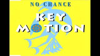 Key Motion  -  No Chance