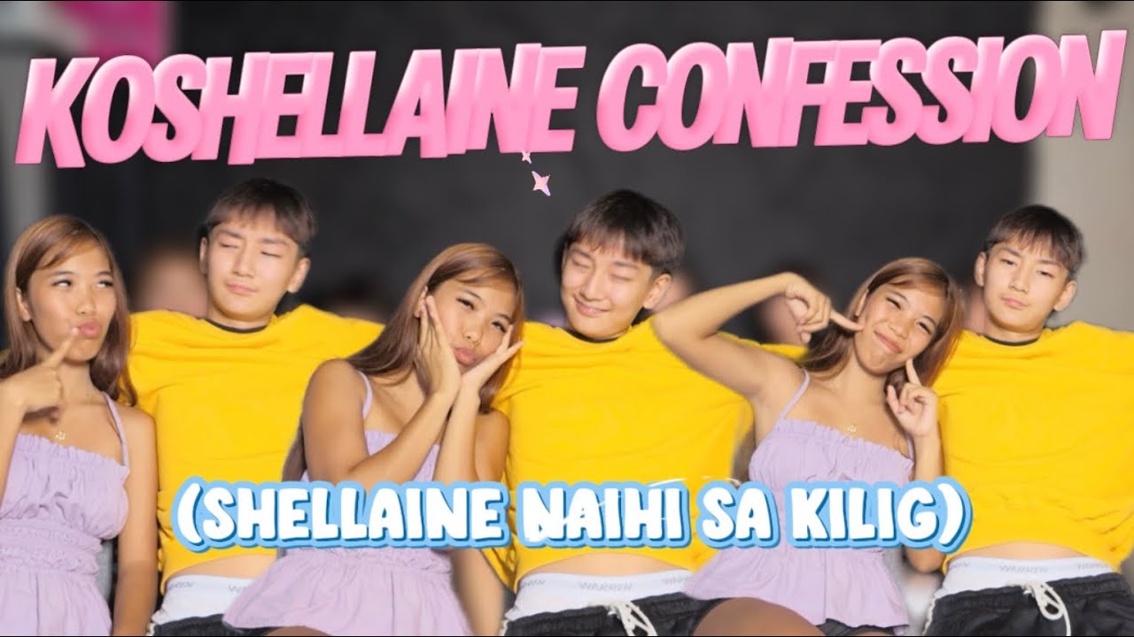 KOSHELLAINE CONFESSION (SHELLAINE NA IHI SA KILIG)