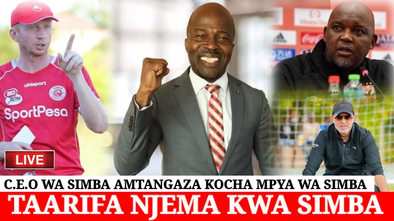 MUDA HUU C.E.O WA SIMBA ALITANGAZA JINA LA KOCHA MPYA WA SIMBA ...