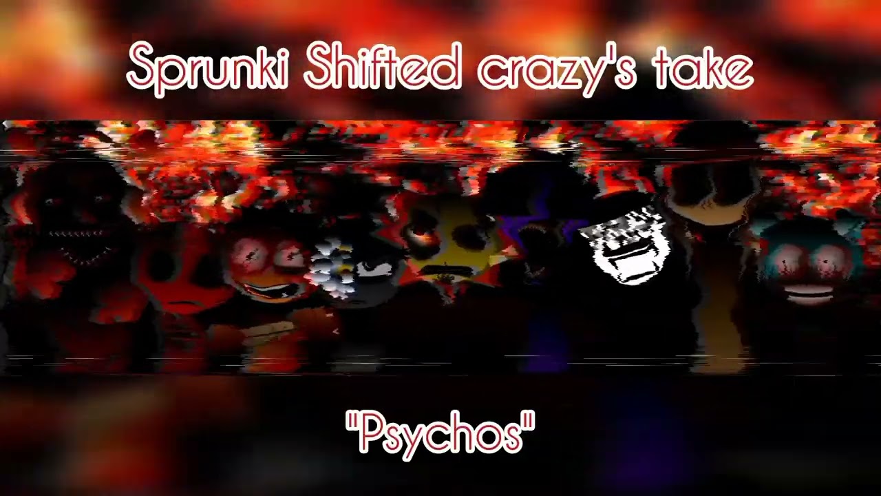 "Psychos" / Sprunki Shifted crazy's take 