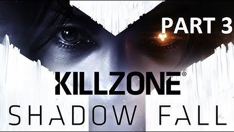KILLZONE™ SHADOW FALL PS4 Gameplay Walkthrough PART 3 [NO COMMENTARY]