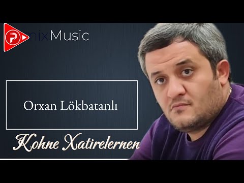 Orxan Lokbatanli - Kohne Xatirelernen 2024 ( Remix KavkazPro)