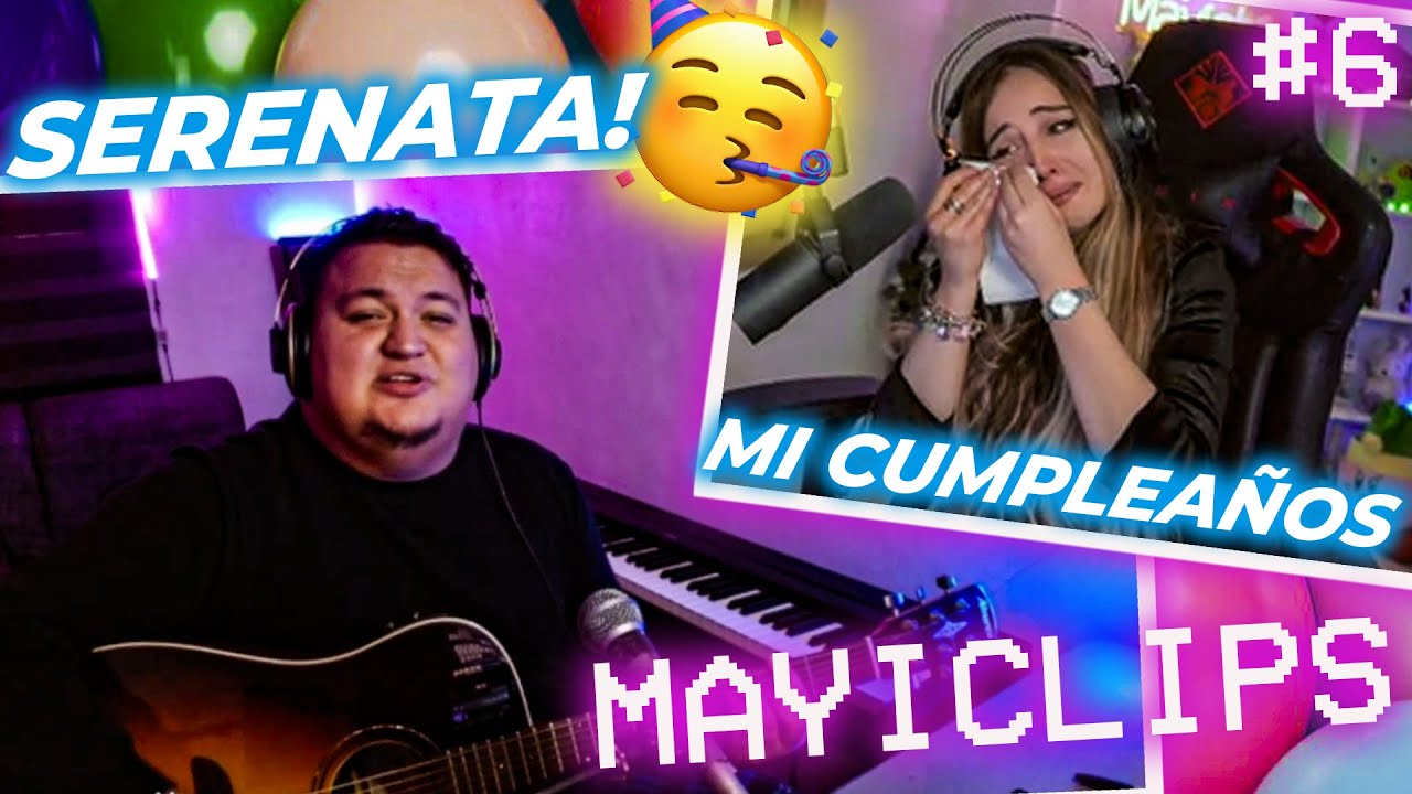 ME CANTAN UNA SERENATA EN MI CUMPLEAÑOS!!😊| MAYICLIPS #6