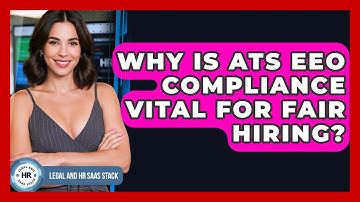 Why Is ATS EEO Compliance Vital For Fair Hiring? - Legal And HR SaaS Stack