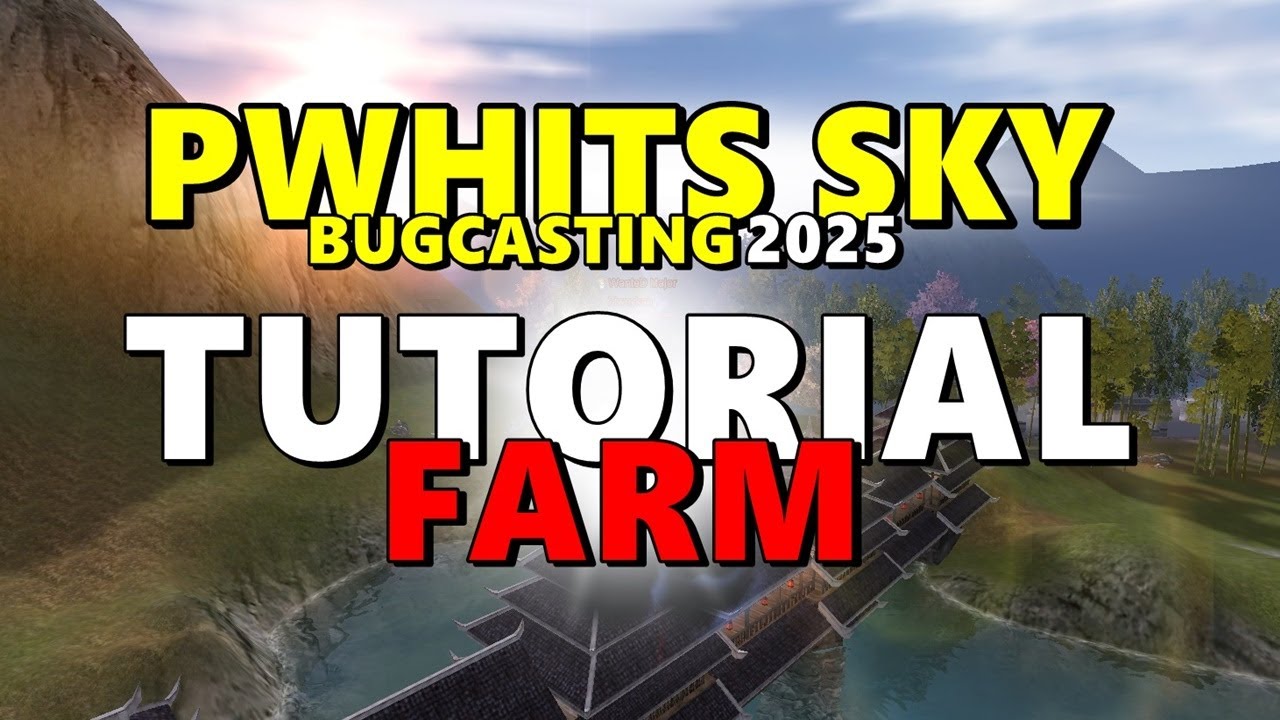 TUTORIAL FARM!!! PERFECT WORLD HITS SKY BUG CASTING 2025