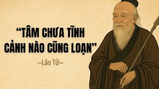 Lao Tzu: If the Mind Is Not Still, Every Scene Is Chaotic | Ancient Philosophy