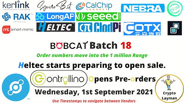 Helium Hotspots All Vendors status update 1st Sep 2021 - Bobcat Batch 18 controllino and Heltec