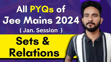All PYQs of Jee Mains - January 2024 | Sets and Relations | Maths Chapter Wise PYQ Questions