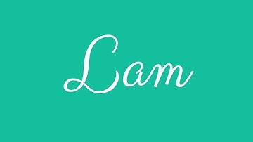 Learn how to Sign the Name Lam Stylishly in Cursive Writing