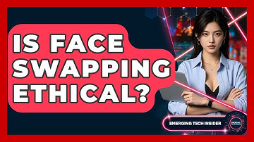 Is Face Swapping Ethical? - Emerging Tech Insider