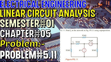 Linear Circuit Analysis | Chapter#05 | Problem#5.11 | Basic Engineering Circuit Analysis