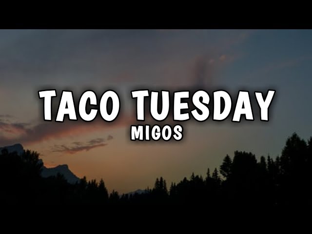 TACO TUESDAY Lyrics - 3oh!3 - Only on JioSaavn