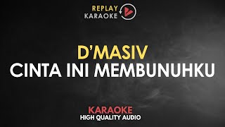 Karaoke Cinta Ini Membunuhku - D'Masiv HQ Audio