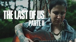 The Last of Us Parte II - Through The Valley (Ellie’s song cover)