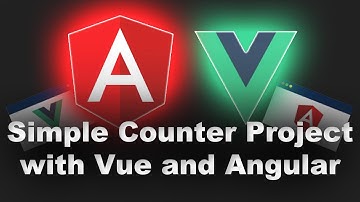 Simple Counter Project with Vue.js and Angular