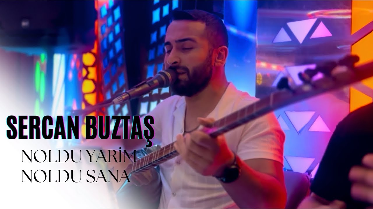 SERCAN BUZTAŞ - NOLDU YARİM NOLDU SANA