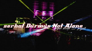Serhat Durmus Not alone slow bass ,Irpan busido 69 project official video