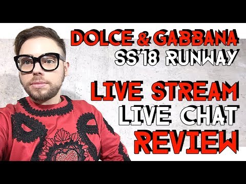 DOLCE GABBANA SS 18 RUNWAY REVIEW LIVE CHAT and STREAM YouTube