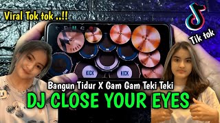 DJ CLOSE YOUR EYES ~ TIKTOK VIRAL 2022 | REAL DRUM COVER |