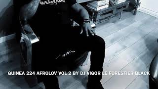 GUINEA 224 AFROLOV VOL 2 BY DJ VIGOR LE FORESTIER BLCK