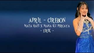 April (CIREBON) - Mata hati x Mana ku percaya Lirik video versi april DA7