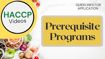 HACCP - Video 4  Prerequisite Programs