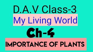 D.A.V Class-3||My Living World||Ch-4 ||Full Explanation||ADARSH 999