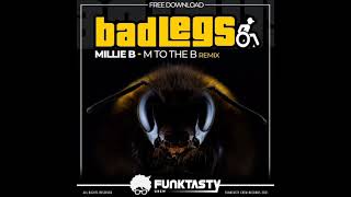 Millie B - M To The B Bad Legs Remix Free Download En La Descripcion