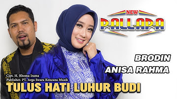 Tulus Hati Luhur Budi - Anisa Rahma Feat Brodin - New Pallapa ( Official Music Video )
